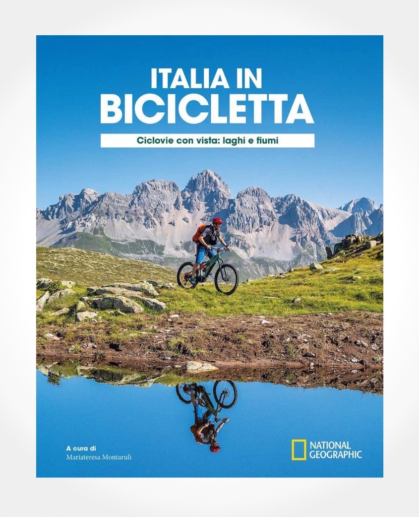 Italia in bicicletta. National Geographic_Ciclovie con vista_laghi e fiumi_01